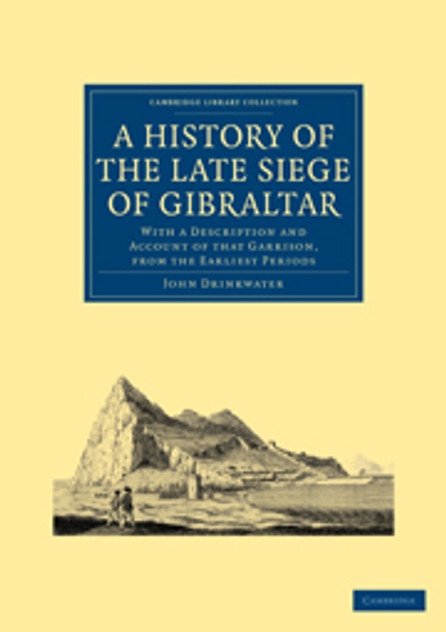A History of the Late Siege of Gibraltar A History of the Late Siege of Gibraltar