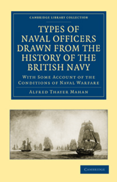 Types of Naval Officers Drawn from the History of the British Navy Types of Naval Officers Drawn from the History of the British Navy
