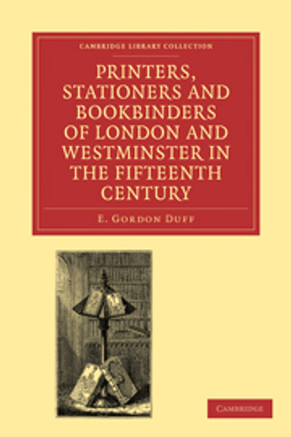 Printers, Stationers and Bookbinders of London and Westminster in the Fifteenth Century Printers, Stationers and Bookbinders of London and Westminster in the Fifteenth Century