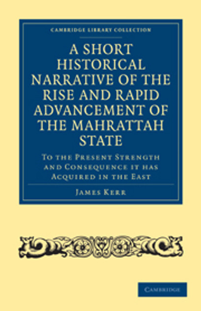 A Short Historical Narrative of the Rise and Rapid Advancement of the Mahrattah State