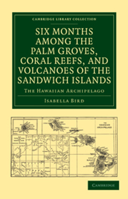 Six Months among the Palm Groves, Coral Reefs, and Volcanoes of the Sandwich Islands Six Months among the Palm Groves, Coral Reefs, and Volcanoes of the Sandwich Islands