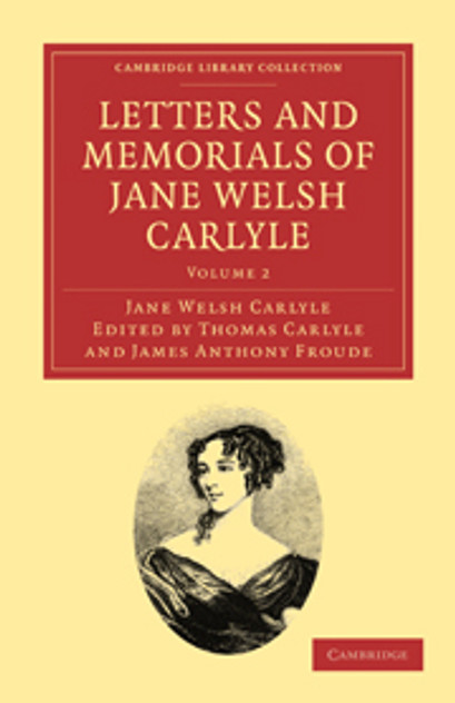 Letters and Memorials of Jane Welsh Carlyle Letters and Memorials of Jane Welsh Carlyle