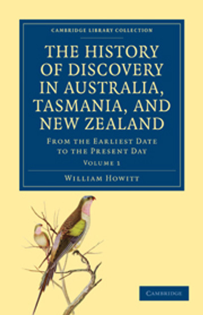 The History of Discovery in Australia, Tasmania, and New Zealand The History of Discovery in Australia, Tasmania, and New Zealand