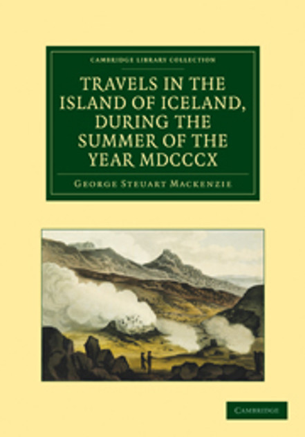 Travels in the Island of Iceland, during the Summer of the Year 1810 Travels in the Island of Iceland, during the Summer of the Year 1810