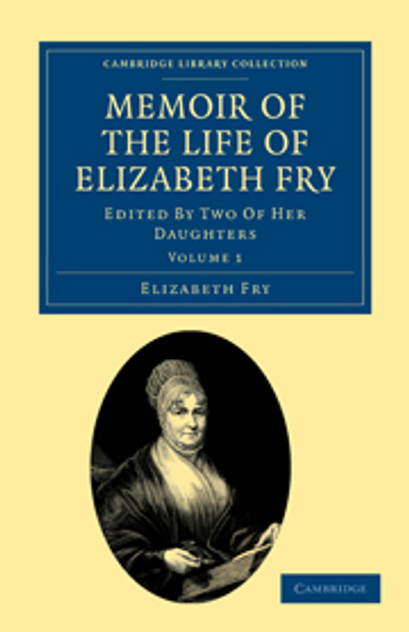 Memoir of the Life of Elizabeth Fry Memoir of the Life of Elizabeth Fry