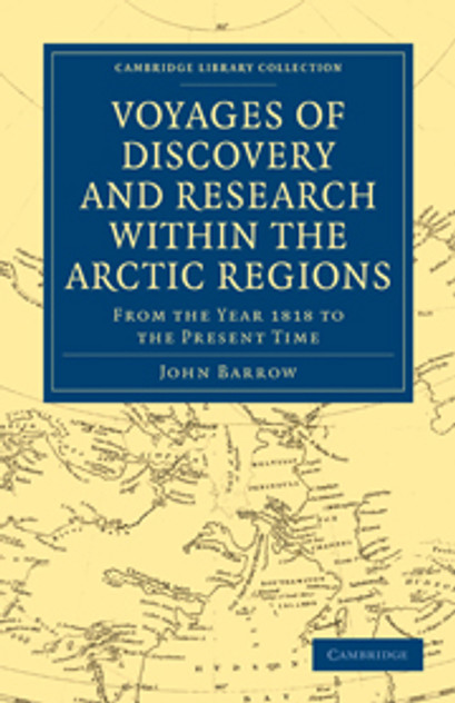 Voyages of Discovery and Research within the Arctic Regions, from the Year 1818 to the Present Time Voyages of Discovery and Research within the Arctic Regions, from the Year 1818 to the Present Time