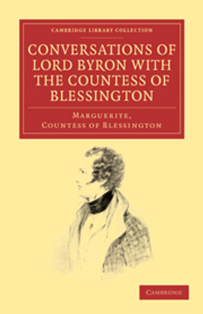 Conversations of Lord Byron with the Countess of Blessington Conversations of Lord Byron with the Countess of Blessington