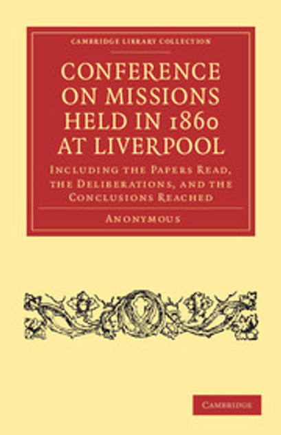 Conference on Missions Held in 1860 at Liverpool Conference on Missions Held in 1860 at Liverpool
