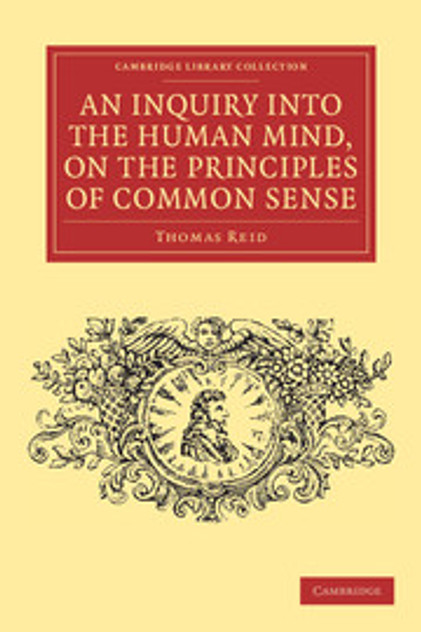 An Inquiry into the Human Mind, on the Principles of Common Sense An Inquiry into the Human Mind, on the Principles of Common Sense
