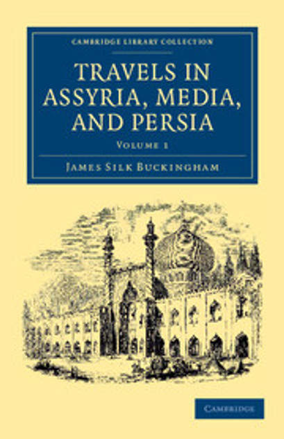 Travels in Assyria, Media, and Persia Travels in Assyria, Media, and Persia