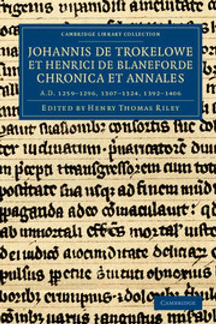 Johannis de Trokelowe et Henrici de Blaneforde chronica et annales Johannis de Trokelowe et Henrici de Blaneforde chronica et annales