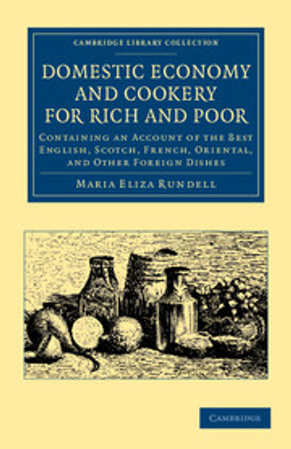Domestic Economy, and Cookery, for Rich and Poor Domestic Economy, and Cookery, for Rich and Poor
