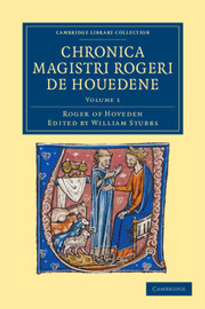 Chronica magistri Rogeri de Houedene Chronica magistri Rogeri de Houedene