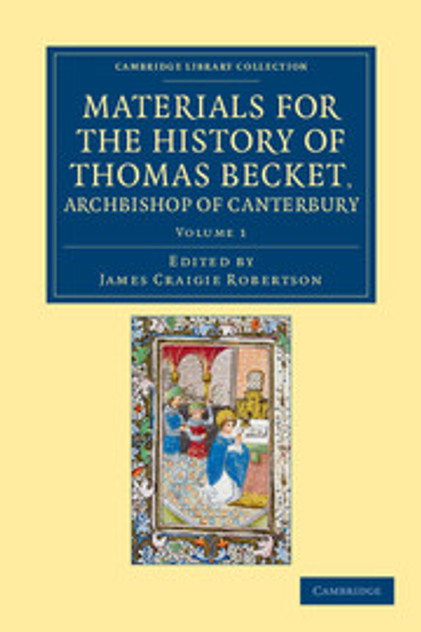 Materials for the History of Thomas Becket, Archbishop of Canterbury (Canonized by Pope Alexander III, AD 1173) Materials for the History of Thomas Becket, Archbishop of Canterbury (Canonized by Pope Alexander III, AD 1173)
