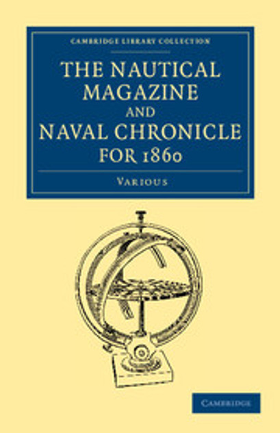 The Nautical Magazine and Naval Chronicle for 1860 The Nautical Magazine and Naval Chronicle for 1860