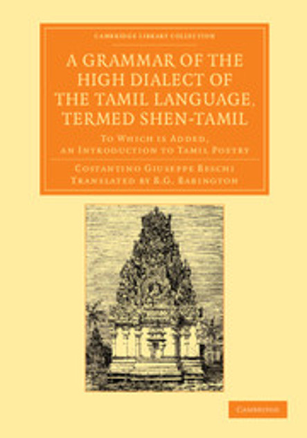 A Grammar of the High Dialect of the Tamil Language, Termed Shen-Tamil A Grammar of the High Dialect of the Tamil Language, Termed Shen-Tamil