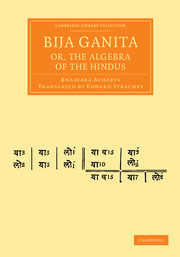 Bija Ganita; or, the Algebra of the Hindus