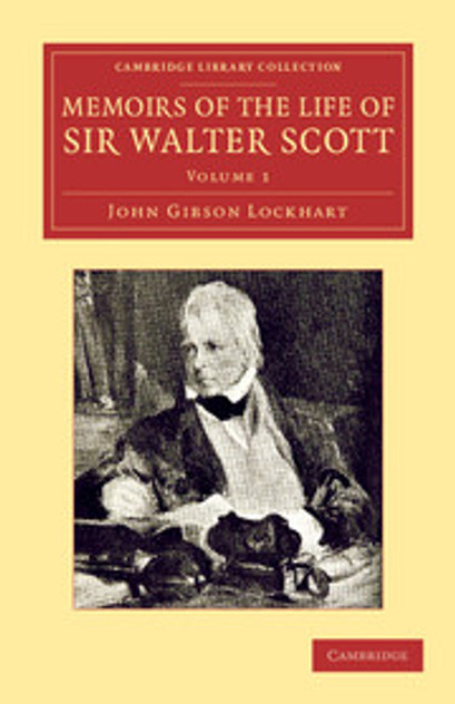 Memoirs of the Life of Sir Walter Scott, Bart Memoirs of the Life of Sir Walter Scott, Bart