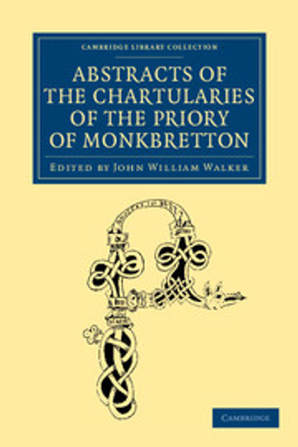 Abstracts of the Chartularies of the Priory of Monkbretton Abstracts of the Chartularies of the Priory of Monkbretton