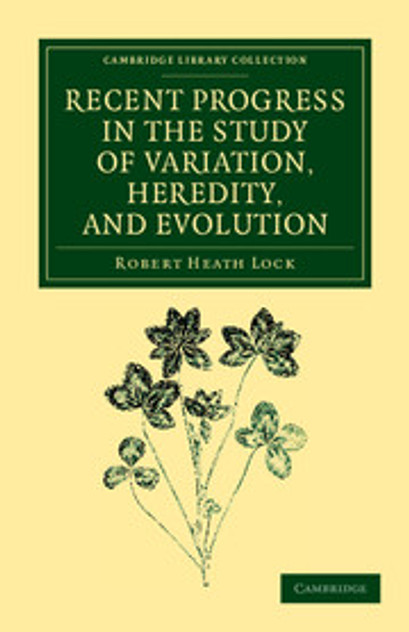 Recent Progress in the Study of Variation, Heredity, and Evolution Recent Progress in the Study of Variation, Heredity, and Evolution
