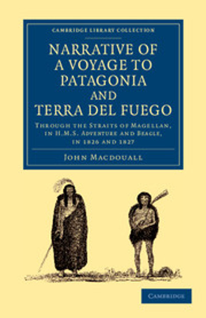 Narrative of a Voyage to Patagonia and Terra del Fuego