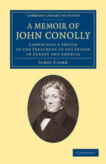 A Memoir of John Conolly, M.D., D.C.L A Memoir of John Conolly, M.D., D.C.L