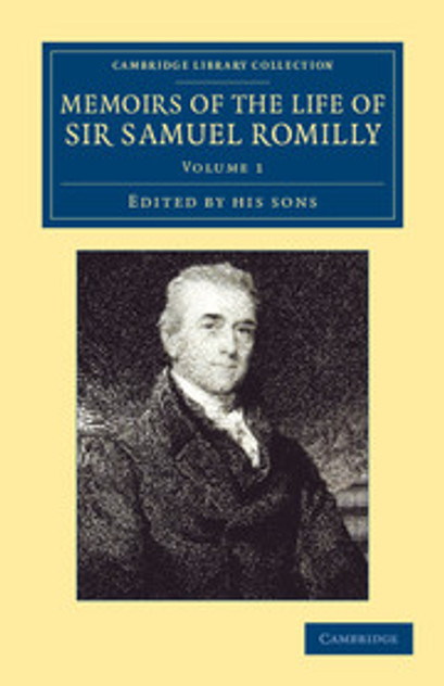 Memoirs of the Life of Sir Samuel Romilly Memoirs of the Life of Sir Samuel Romilly