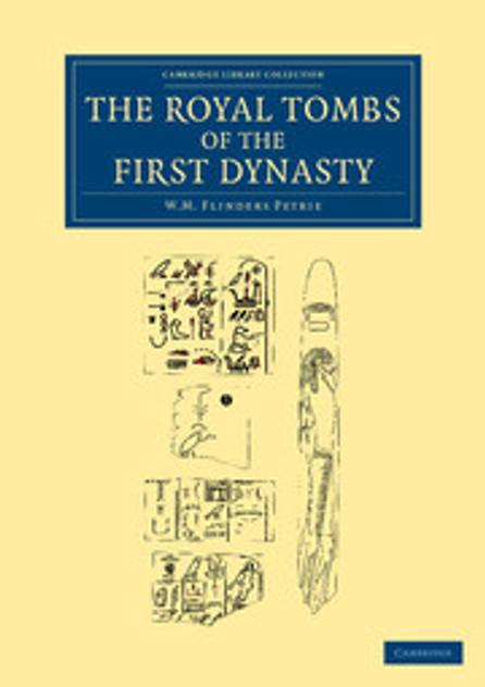 The Royal Tombs of the First Dynasty The Royal Tombs of the First Dynasty