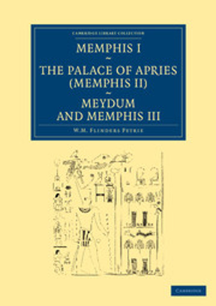 Memphis I, The Palace of Apries (Memphis II), Meydum and Memphis III Memphis I, The Palace of Apries (Memphis II), Meydum and Memphis III