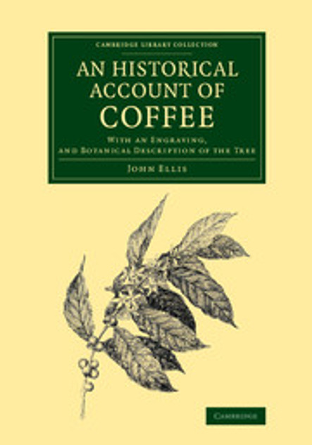 An Historical Account of Coffee An Historical Account of Coffee