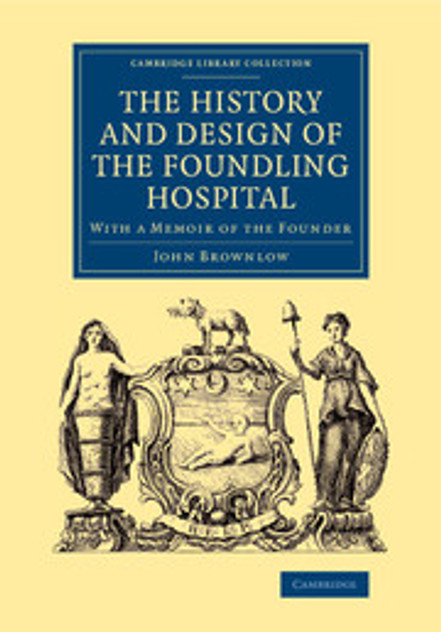 The History and Design of the Foundling Hospital The History and Design of the Foundling Hospital