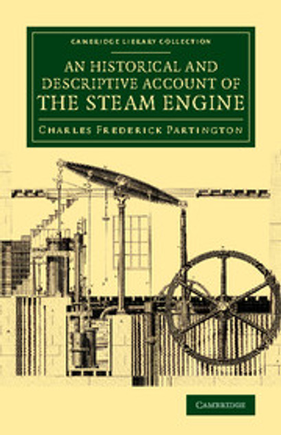 An Historical and Descriptive Account of the Steam Engine An Historical and Descriptive Account of the Steam Engine