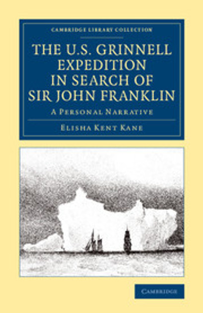The U.S. Grinnell Expedition in Search of Sir John Franklin The U.S. Grinnell Expedition in Search of Sir John Franklin