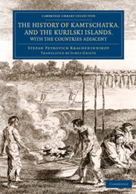 The History of Kamtschatka, and the Kurilski Islands, with the Countries Adjacent The History of Kamtschatka, and the Kurilski Islands, with the Countries Adjacent