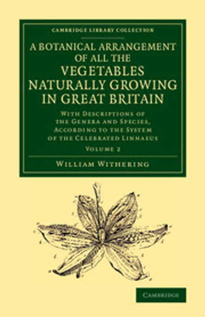 A Botanical Arrangement of All the Vegetables Naturally Growing in Great Britain A Botanical Arrangement of All the Vegetables Naturally Growing in Great Britain