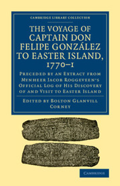 The Voyage of Captain Don Felipe González to Easter Island, 1770-1 The Voyage of Captain Don Felipe González to Easter Island, 1770-1
