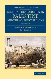 Biblical Researches in Palestine and the Adjacent Regions