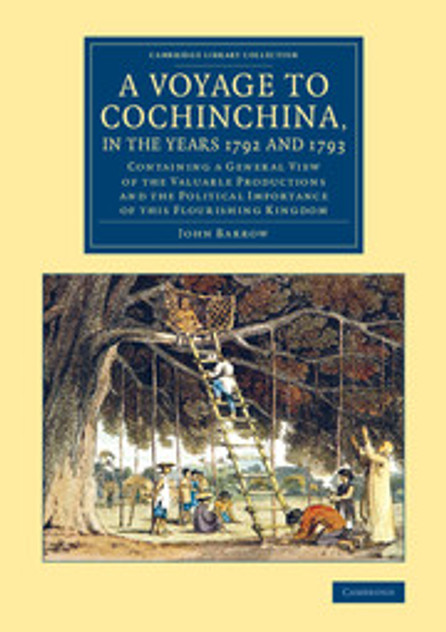 A Voyage to Cochinchina, in the Years 1792 and 1793 A Voyage to Cochinchina, in the Years 1792 and 1793