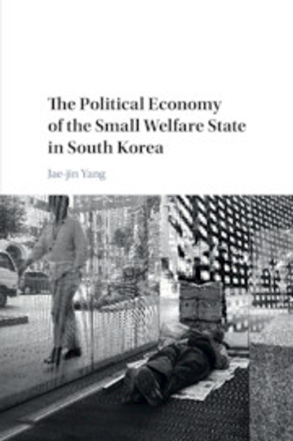 The Political Economy of the Small Welfare State in South Korea The Political Economy of the Small Welfare State in South Korea
