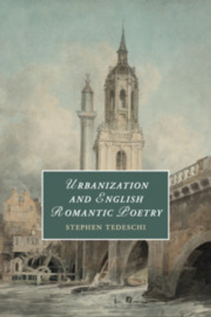 Urbanization and English Romantic Poetry Urbanization and English Romantic Poetry