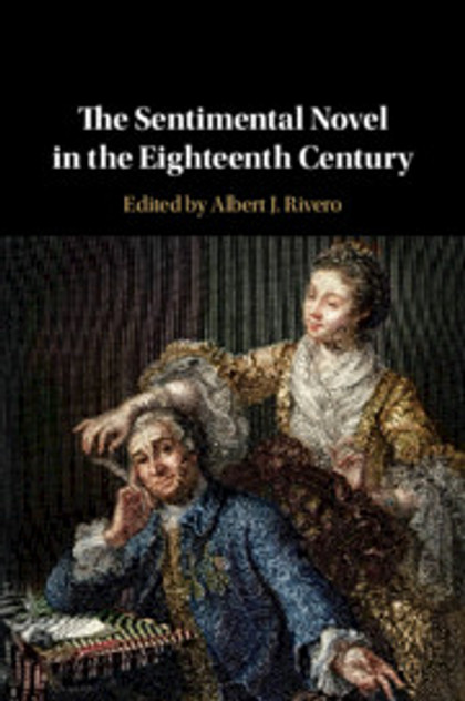 The Sentimental Novel in the Eighteenth Century The Sentimental Novel in the Eighteenth Century