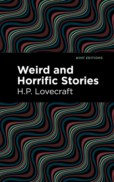 Weird and Horrific Stories Weird and Horrific Stories