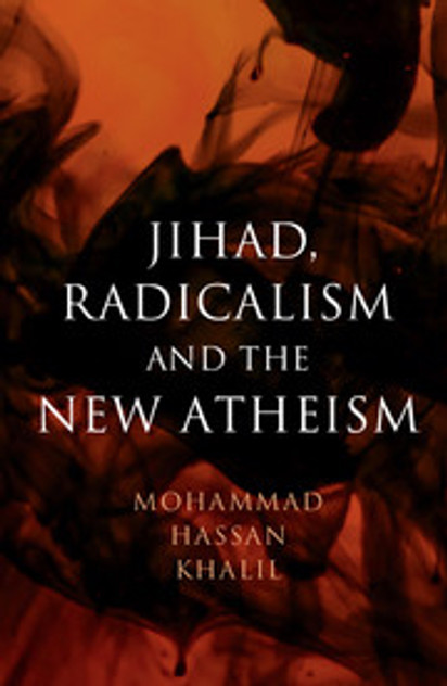 Jihad, Radicalism, and the New Atheism Jihad, Radicalism, and the New Atheism
