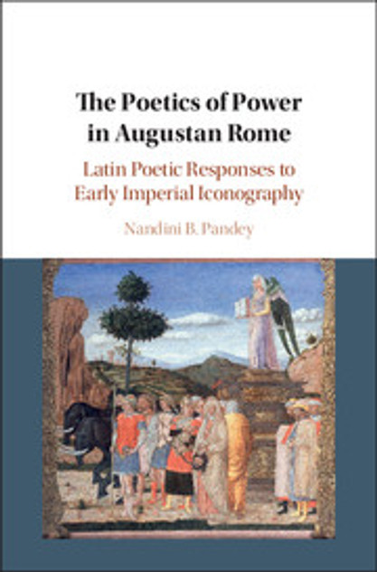 The Poetics of Power in Augustan Rome The Poetics of Power in Augustan Rome