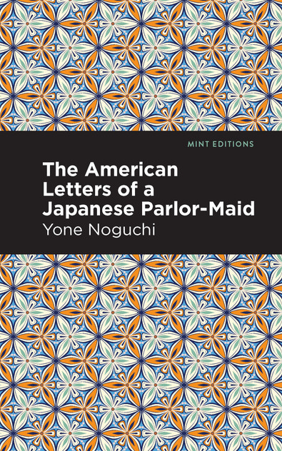 The American Letters of a Japanese Parlor-Maid The American Letters of a Japanese Parlor-Maid
