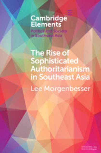 The Rise of Sophisticated Authoritarianism in Southeast Asia The Rise of Sophisticated Authoritarianism in Southeast Asia