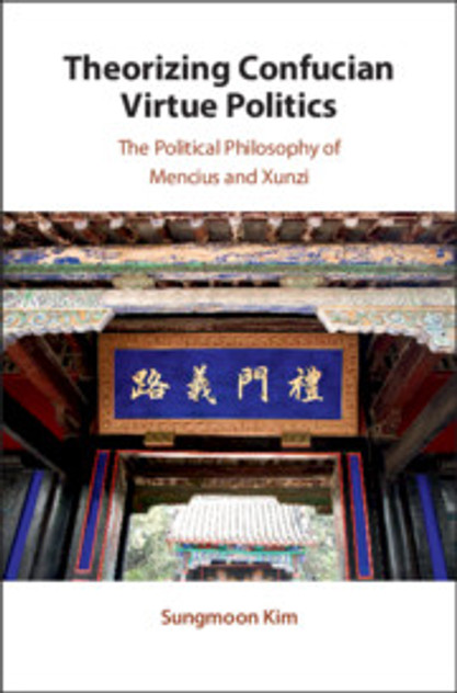 Theorizing Confucian Virtue Politics Theorizing Confucian Virtue Politics