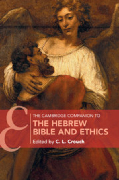 The Cambridge Companion to the Hebrew Bible and Ethics The Cambridge Companion to the Hebrew Bible and Ethics
