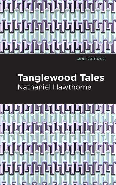 Tanglewood Tales Tanglewood Tales