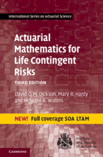 Actuarial Mathematics for Life Contingent Risks Actuarial Mathematics for Life Contingent Risks